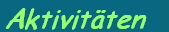 Aktivit�ten