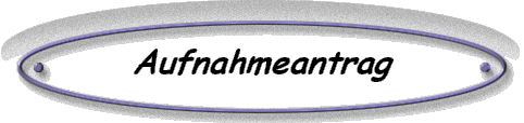 Aufnahmeantrag
